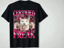 Funny Cat Meme T-Shirt | Certified Freak Graphic Tee JuChachaShop